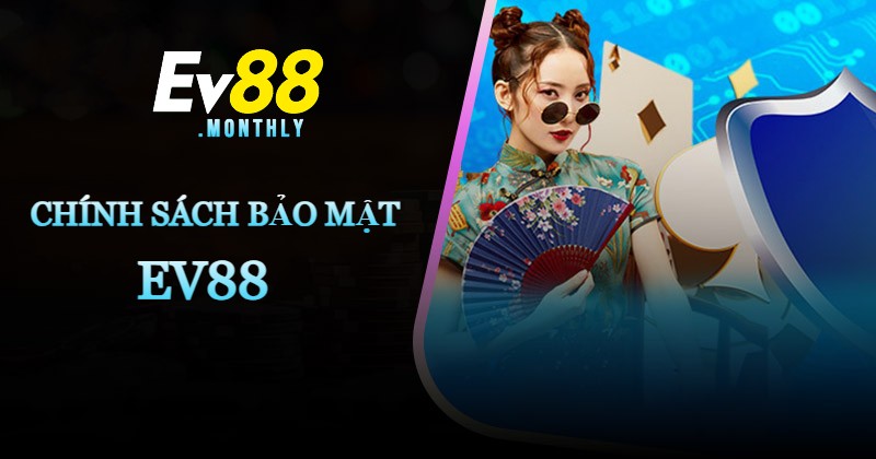 chinh-sach-bao-mat-ev88