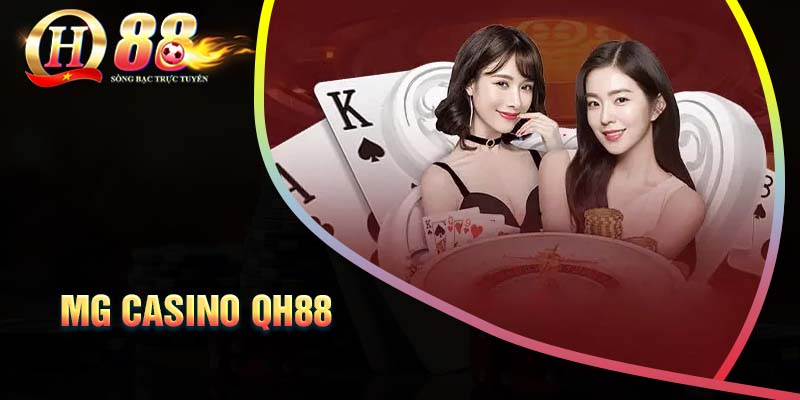 gioi-thieu-ve-sanh-choi-mg-casino-qh88