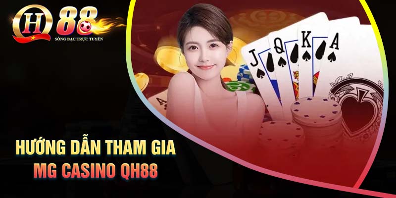 huong-dan-tham-gia-sanh-mg-casino-qh88-cho-nguoi-moi