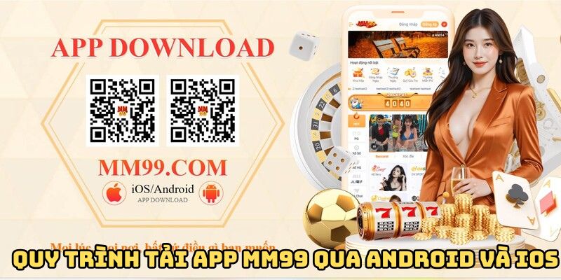 quy-trinh-tai-app-mm99-qua-android-ios