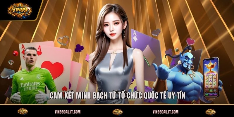 cam-ket-minh-bach-tu-to-chuc-quoc-te-uy-tin