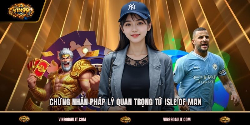 chung-nhan-phap-ly-quan-trong-tu-isle-of-man