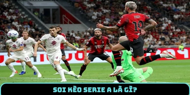 soi-keo-serie-a-la-gi